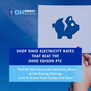 Lock in Best Ohio Edison Savings Lock in your best savings on Ohio Edison Price to Compare rates before cold winter temps arrive.
